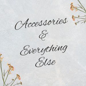 Accessories and Everything Else